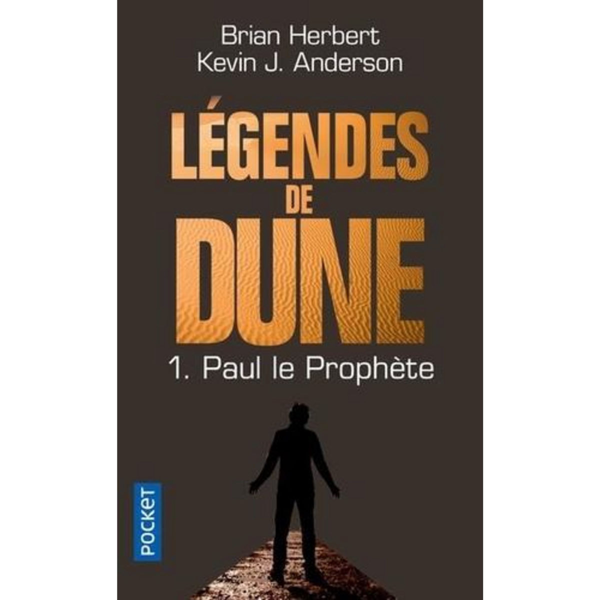 LEGENDES DE DUNE TOME 1 : PAUL LE PROPHETE, Herbert Brian