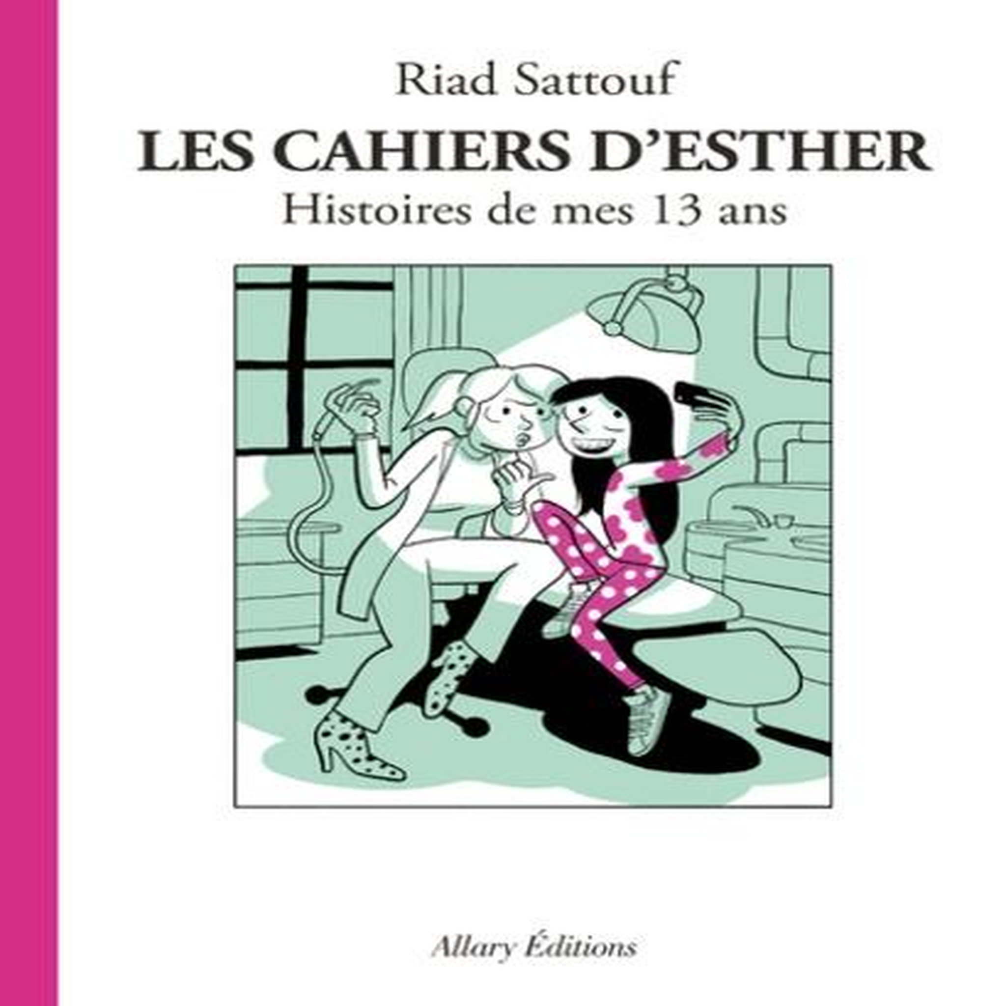 LES CAHIERS D'ESTHER TOME 4 : HISTOIRES DE MES 13 ANS, Sattouf Riad
