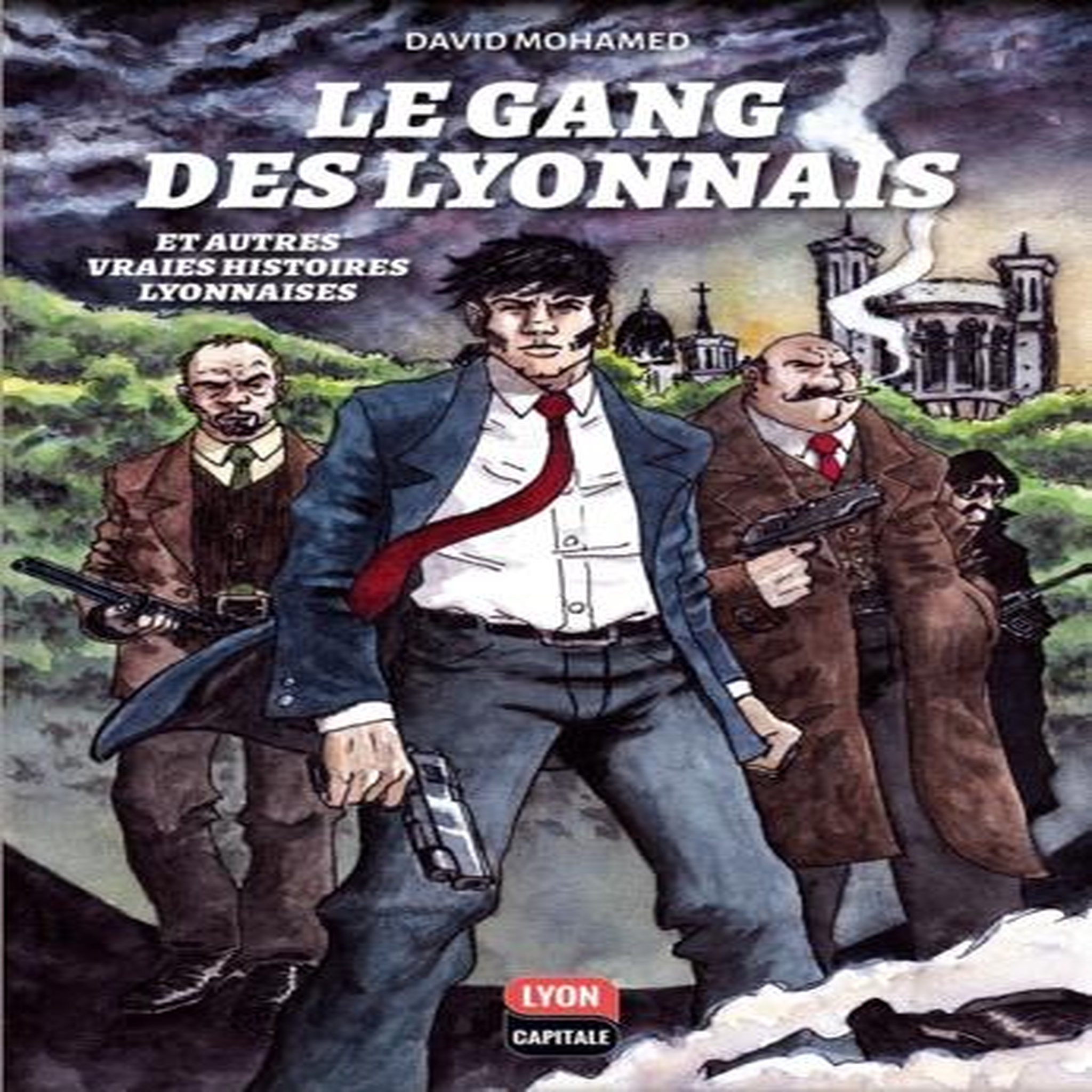 LE GANG DES LYONNAIS ET AUTRES VRAIES HISTOIRES LYONNAISES, Mohamed David