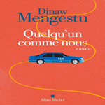 QUELQU'UN COMME NOUS, Mengestu Dinaw