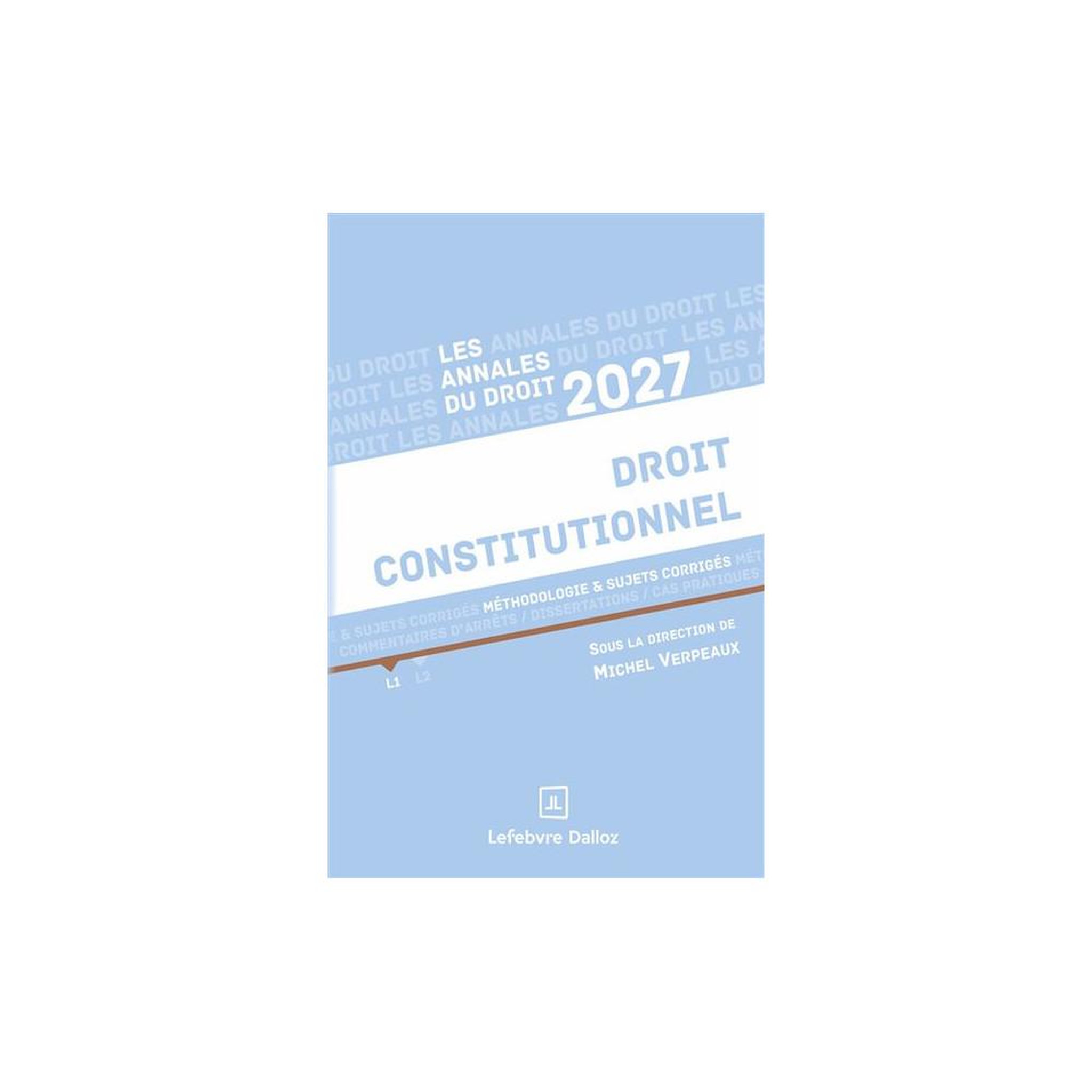 Annales de droit constitutionnel 2027 : méthodologie et sujets corrigés