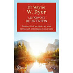 LE POUVOIR DE L'INTENTION. APPRENDRE A CO-CREER LE MONDE A VOTRE FACON, Dyer Wayne-W