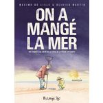 ON A MANGE LA MER. UNE ENQUETE AU COEUR DE LA CRISE DE LA PECHE EN FRANCE, Lisle Maxime de