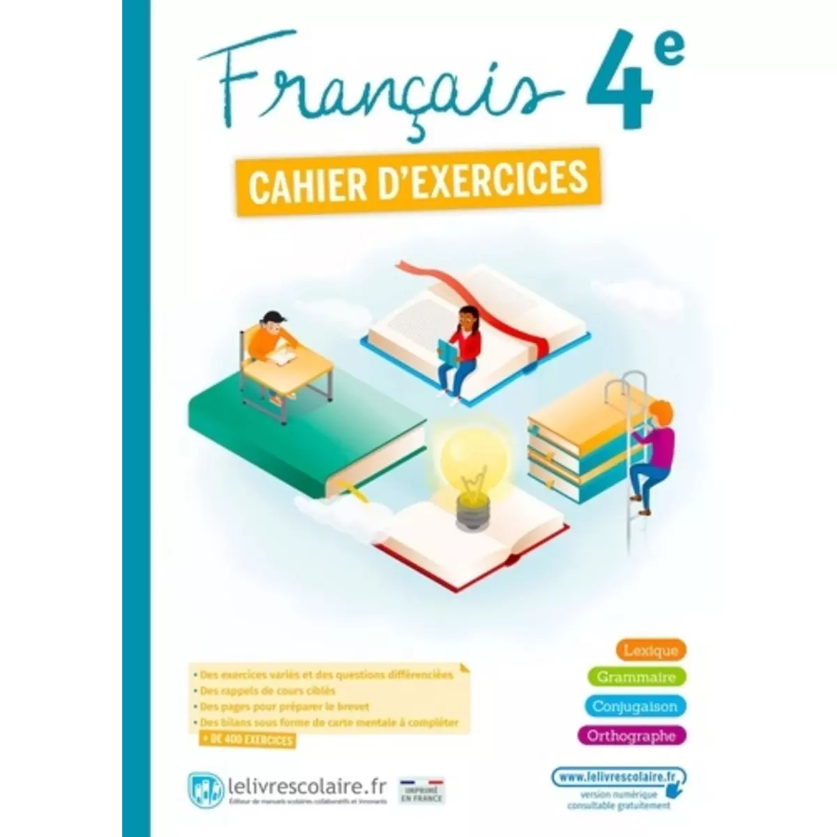  FRANCAIS 4E. CAHIER D'EXERCICES, EDITION 2022, Lelivrescolaire.fr