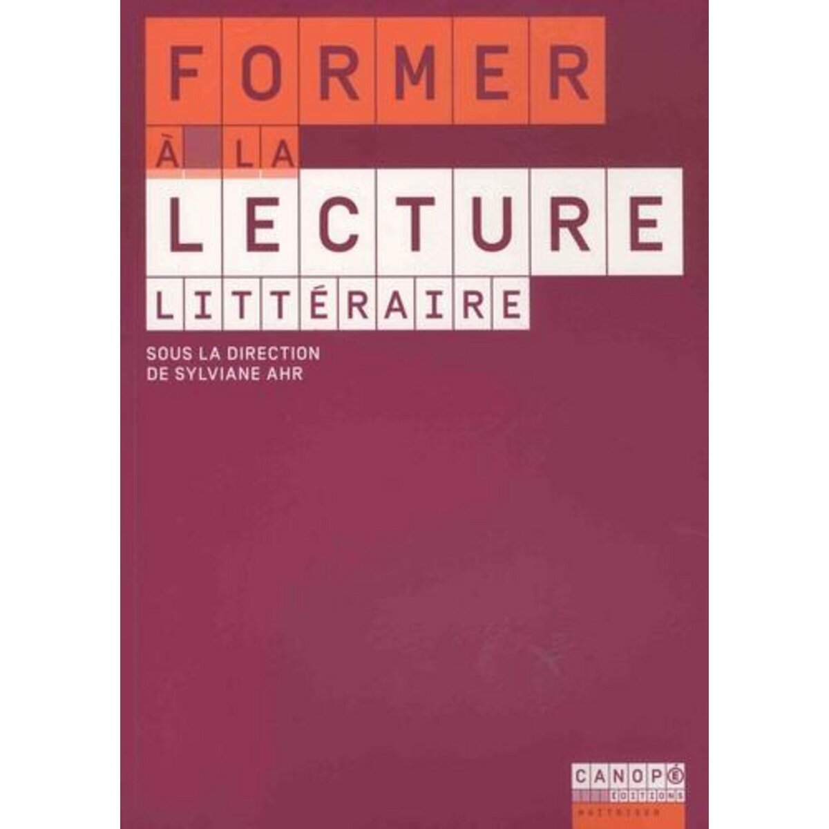 FORMER A LA LECTURE LITTERAIRE, Ahr Sylviane