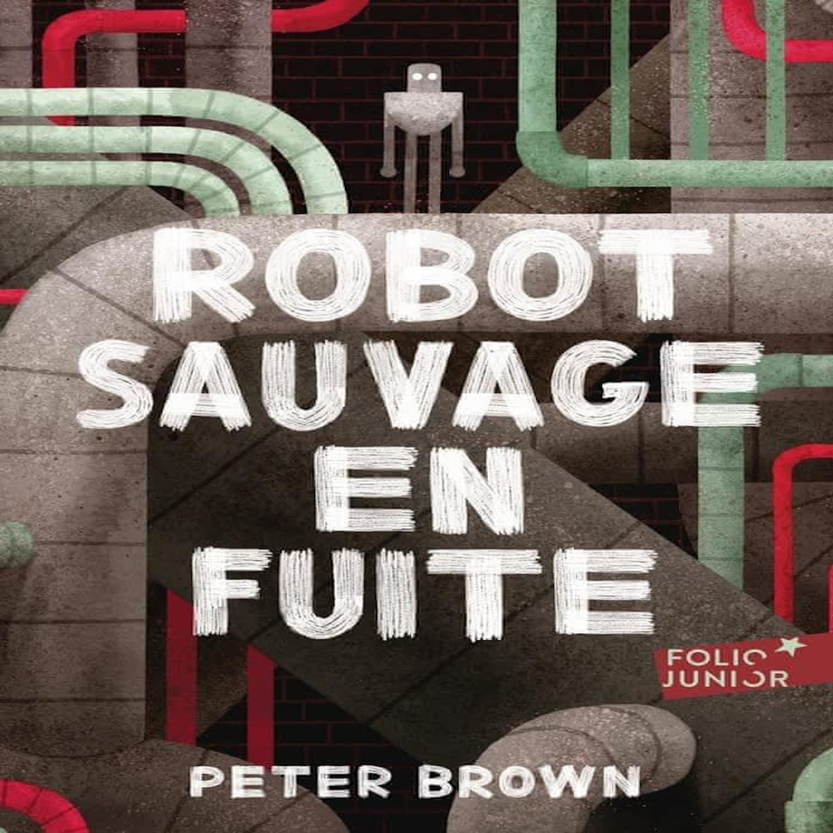 ROBOT SAUVAGE TOME 2 : ROBOT SAUVAGE EN FUITE, Brown Peter