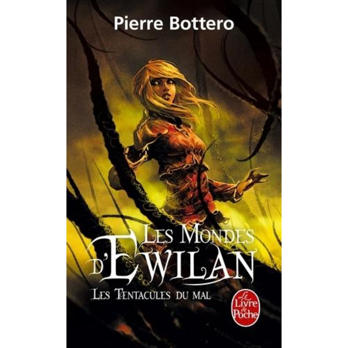 LES MONDES D'EWILAN TOME 3 : LES TENTACULES DU MAL, Bottero Pierre