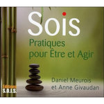 SOIS. PRATIQUES POUR ETRE ET AGIR, Meurois Daniel