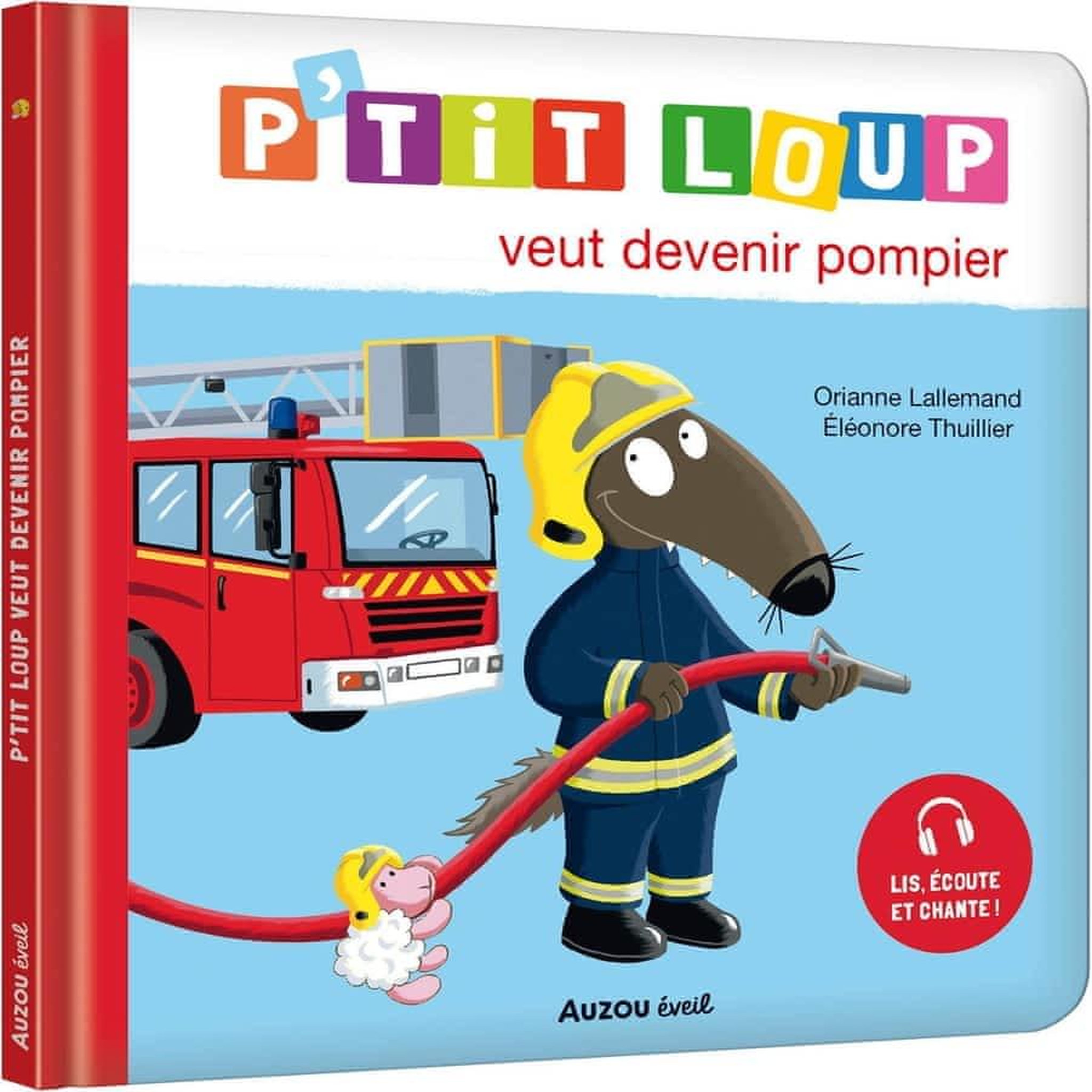 P'TIT LOUP : P'TIT LOUP VEUT DEVENIR POMPIER, Lallemand Orianne