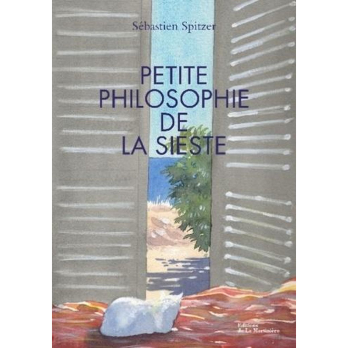 PETITE PHILOSOPHIE DE LA SIESTE, Spitzer Sébastien