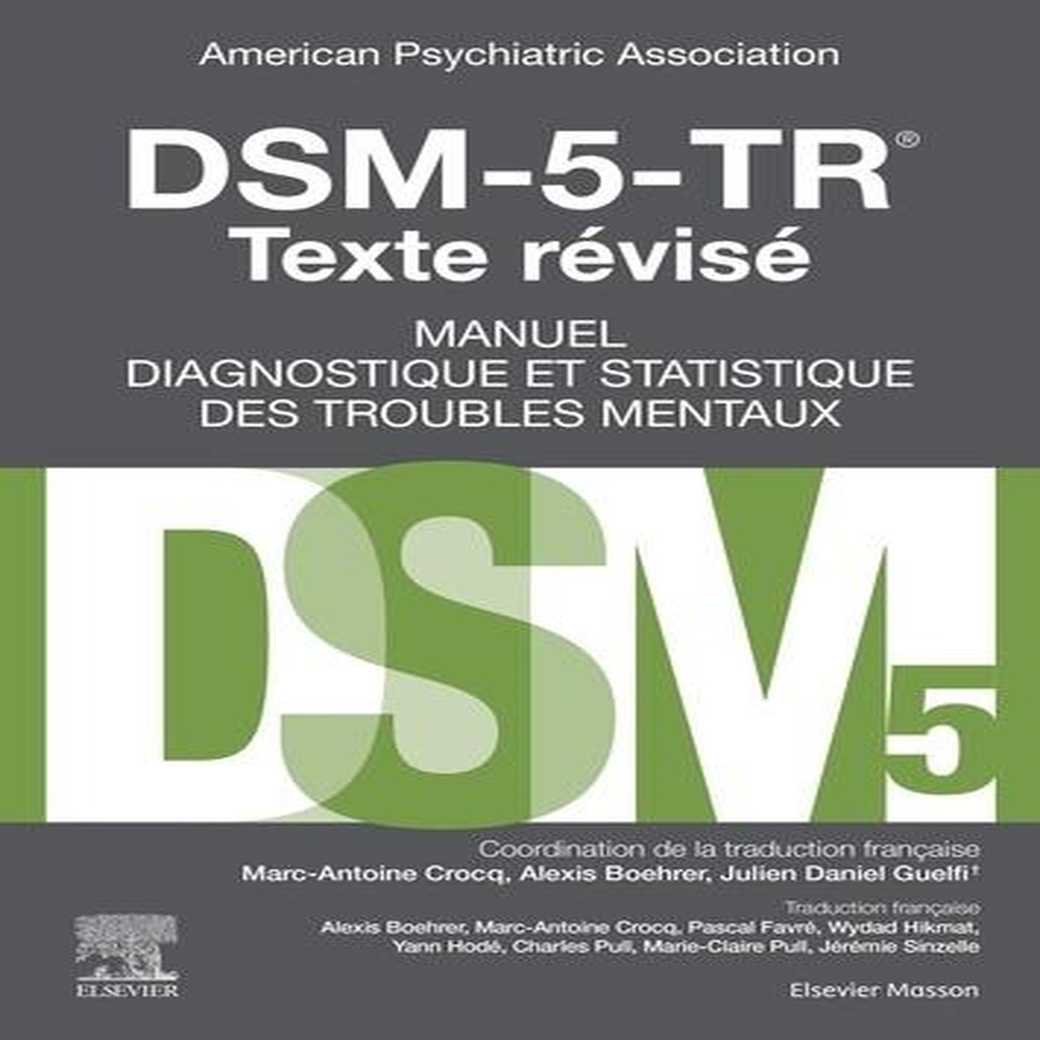 DSM-5-TR MANUEL DIAGNOSTIQUE ET STATISTIQUE DES TROUBLES MENTAUX. EDITION REVUE ET CORRIGEE, Crocq Marc-Antoine
