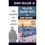 UNE ENQUETE DE MARY LESTER : VILLA DES QUATRE VENTS. TOME 1, Failler Jean