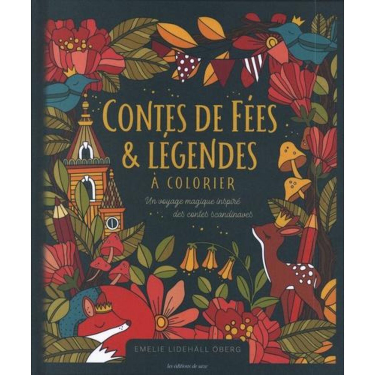 CONTES DE FEES & LEGENDES A COLORIER. UN VOYAGE MAGIQUE INSPIRE DES CONTES SCANDINAVES, Lidehäll Oberg Emelie