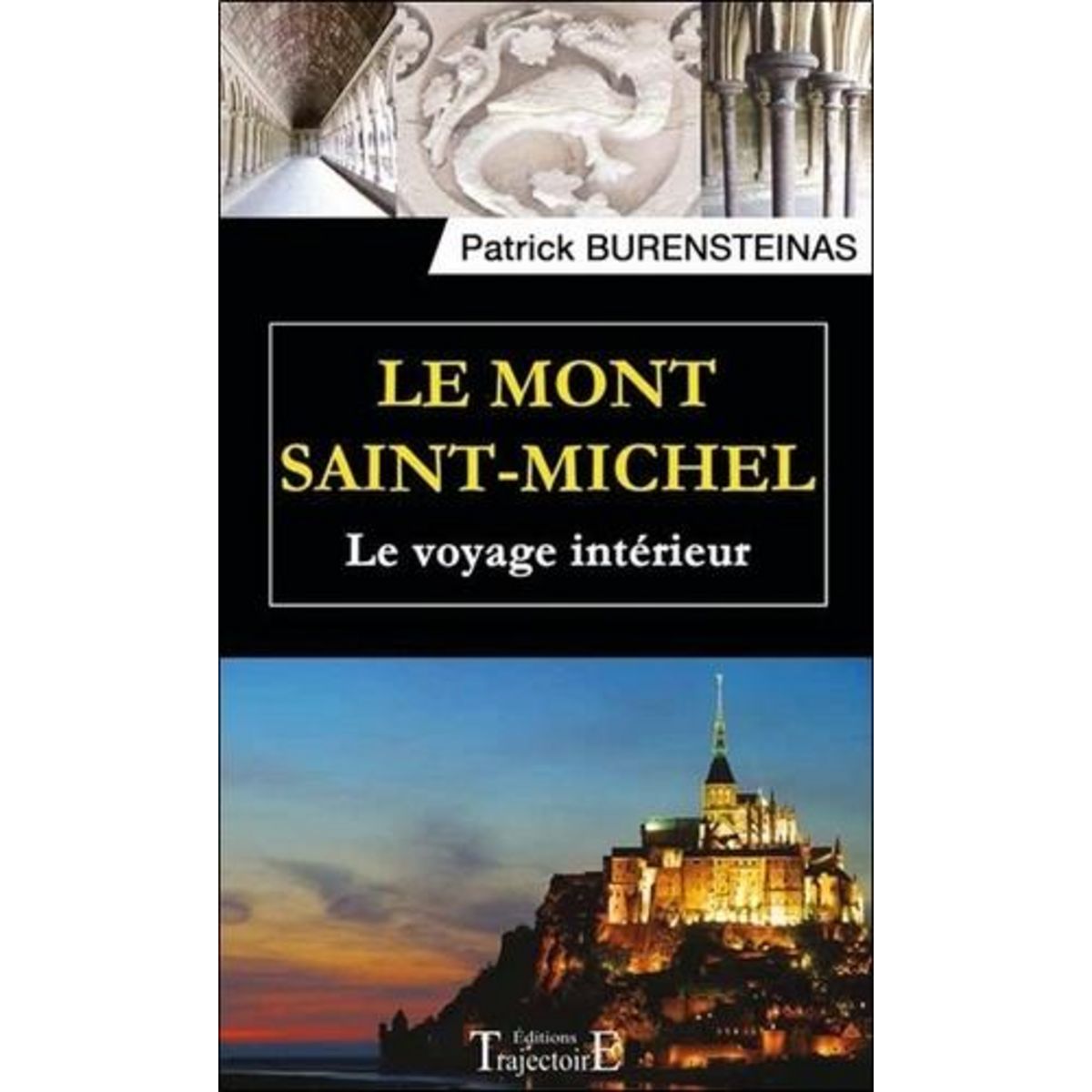 LE MONT SAINT-MICHEL. LE VOYAGE INTERIEUR, Burensteinas Patrick