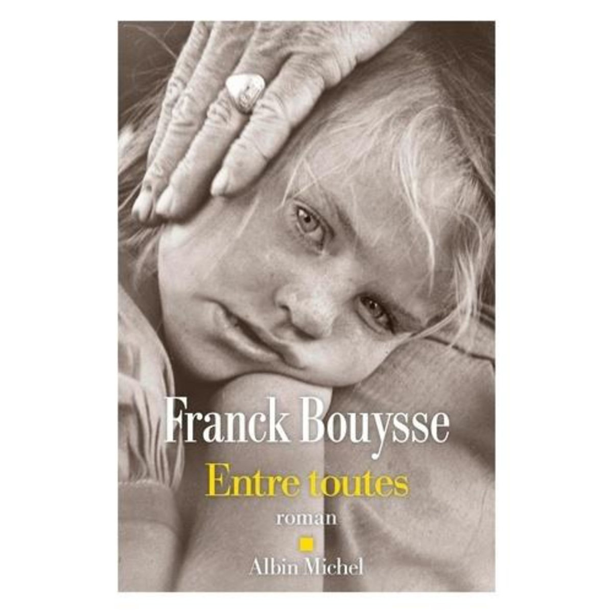 ENTRE TOUTES, Bouysse Franck