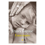 ENTRE TOUTES, Bouysse Franck