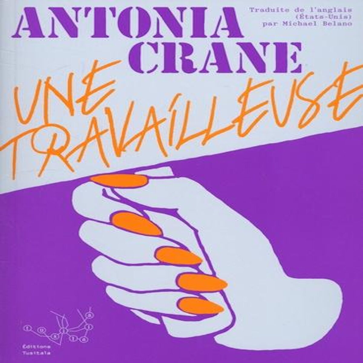 UNE TRAVAILLEUSE, Crane Antonia