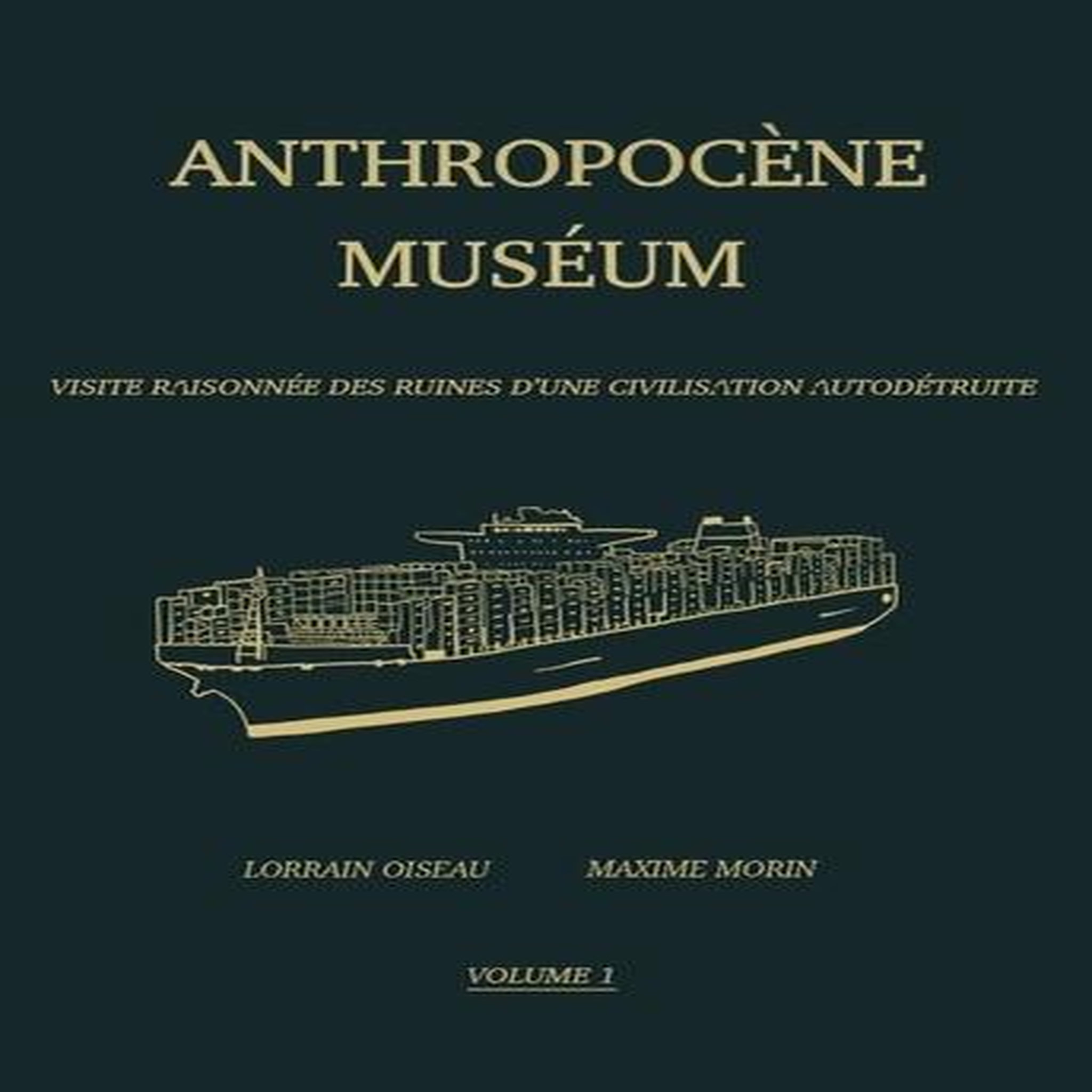 ANTHROPOCENE MUSEUM TOME 1 , Morin Maxime