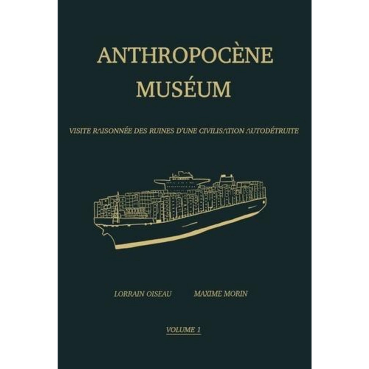 ANTHROPOCENE MUSEUM TOME 1 , Morin Maxime