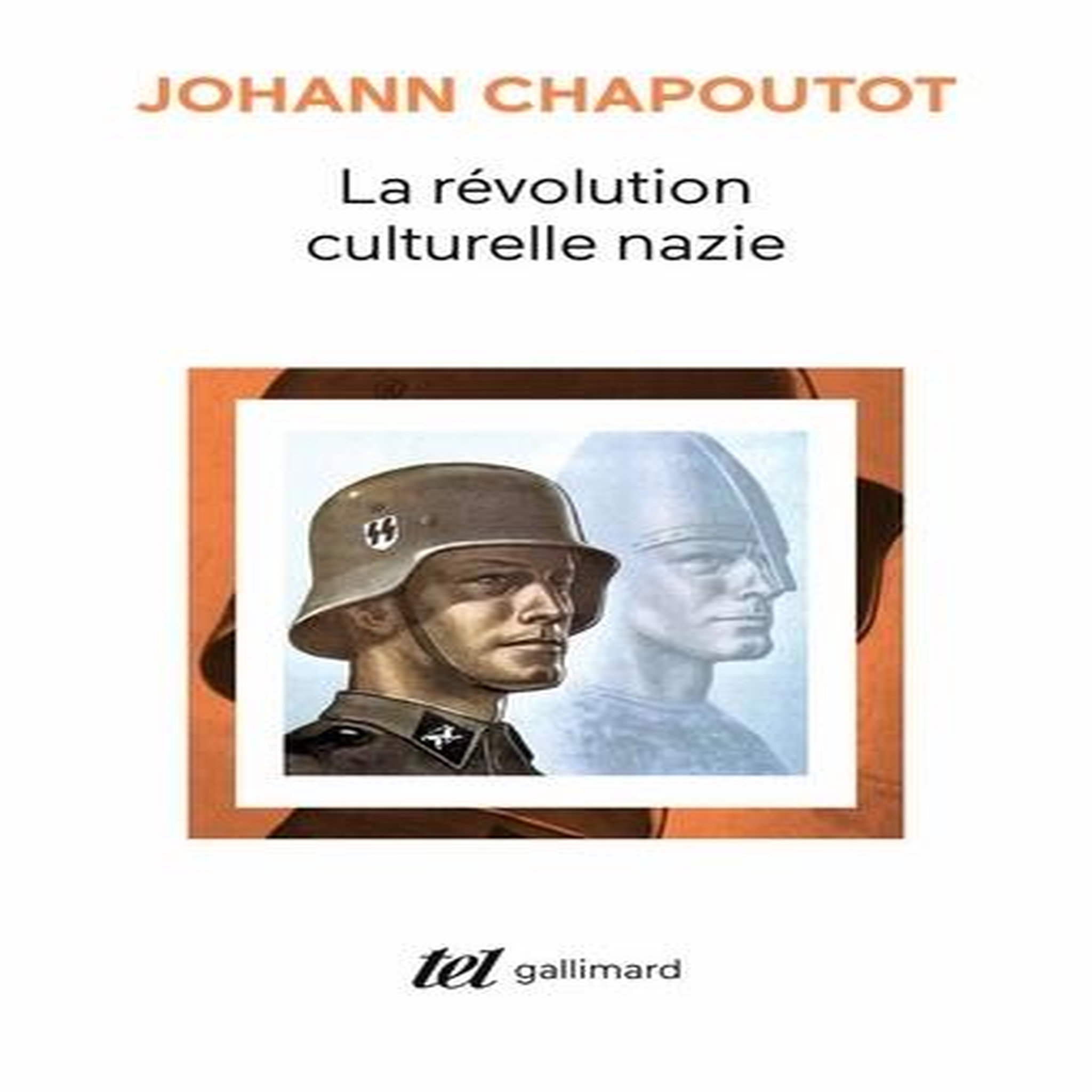 LA REVOLUTION CULTURELLE NAZIE, Chapoutot Johann