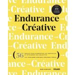 ENDURANCE CREATIVE. 56 REGLES POUR SURMONTER LES OBSTACLES, Schnaidt Mike