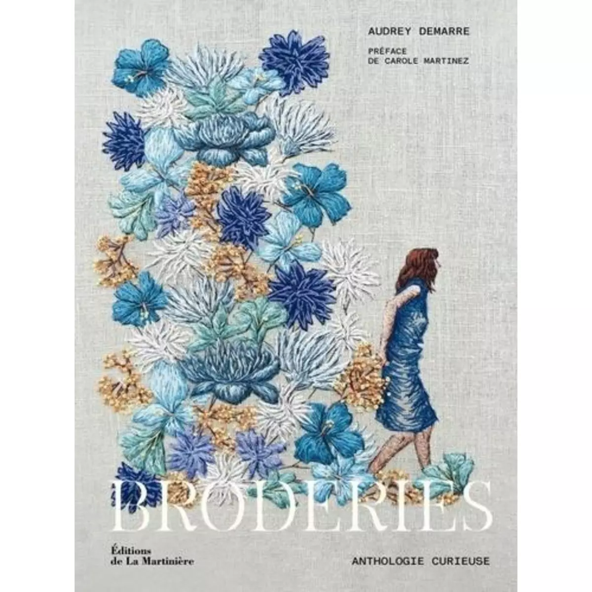  BRODERIES. ANTHOLOGIE CURIEUSE, Demarre Audrey