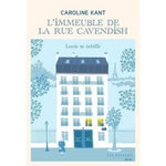 L'IMMEUBLE DE LA RUE CAVENDISH TOME 3 : LUCIE SE REBIFFE, Kant Caroline