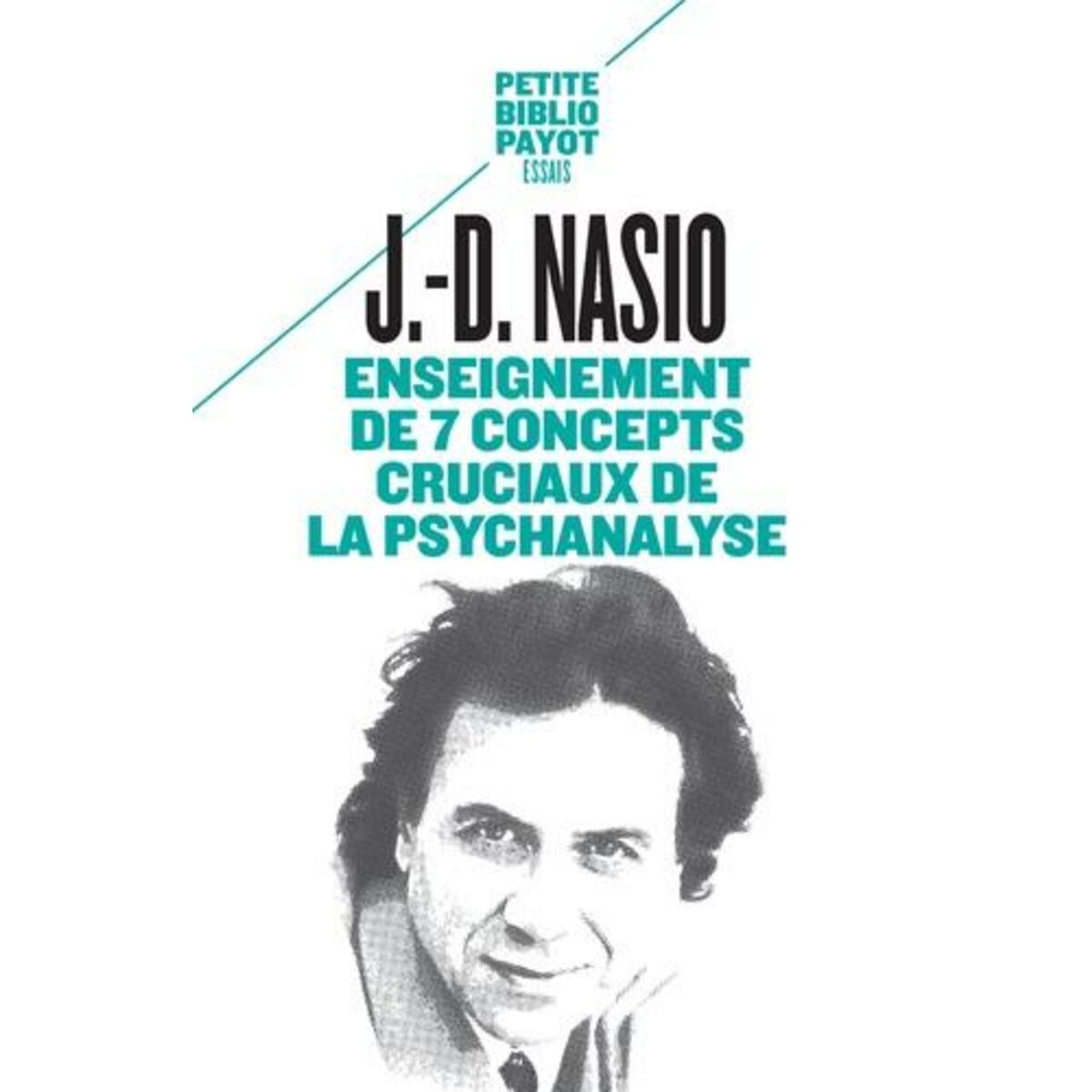ENSEIGNEMENT DE 7 CONCEPTS CRUCIAUX DE LA PSYCHANALYSE, Nasio Juan David