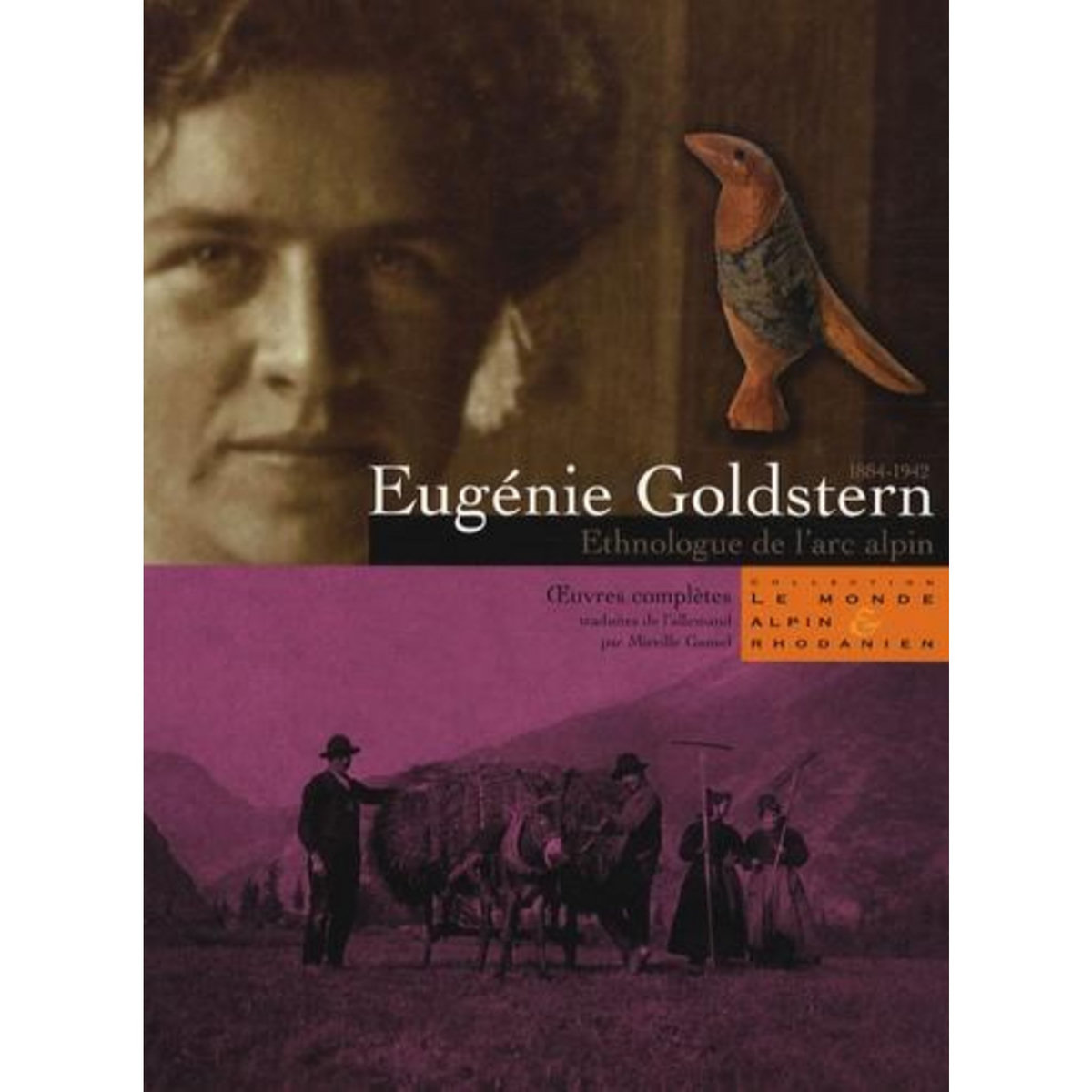EUGENIE GOLDSTERN (1884-1942), ETHNOLOGUE DE L'ARC ALPIN. OEUVRES COMPLETES, Goldstern Eugénie
