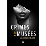 CRIMES AUX MUSEES, Jung Jean-Frédéric