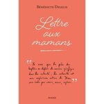 LETTRE AUX MAMANS, Delelis Bénédicte