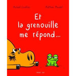 ET LA GRENOUILLE ME REPOND..., Escoffier Michaël