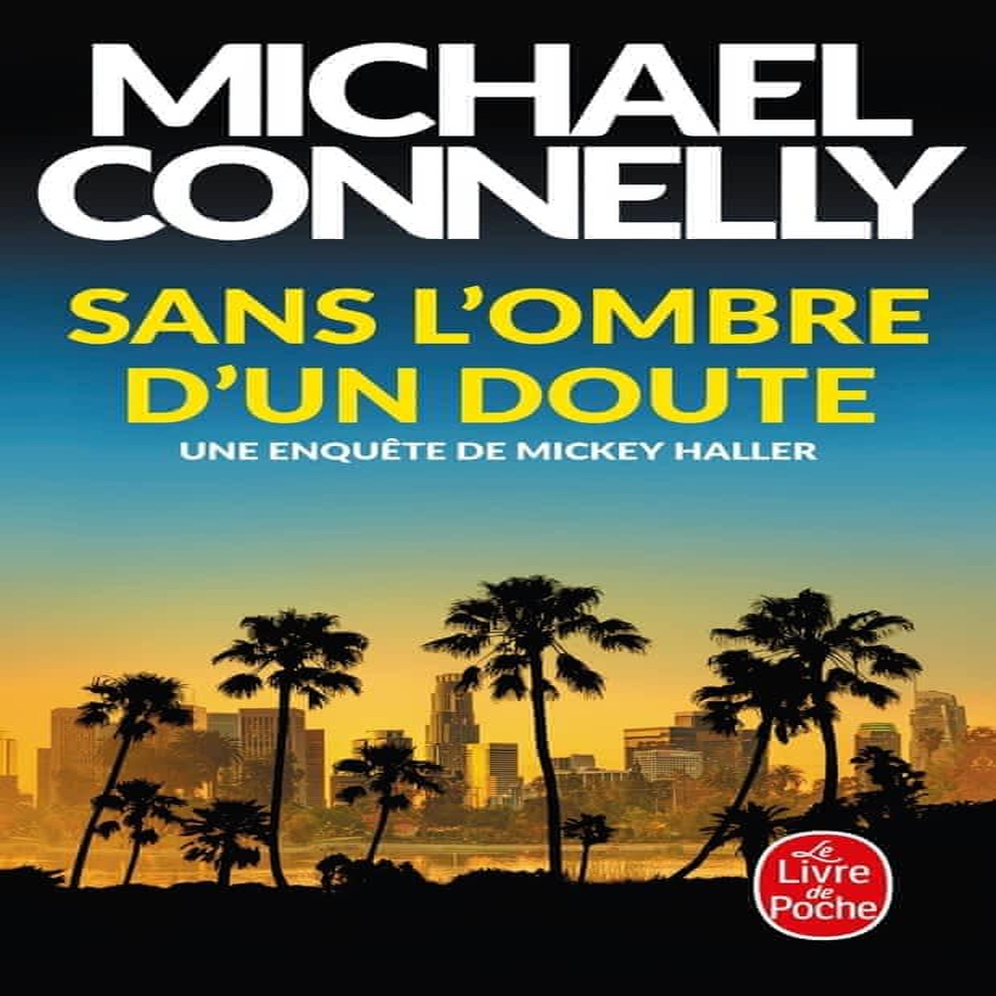 SANS L'OMBRE D'UN DOUTE, Connelly Michael