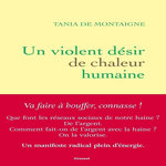 UN VIOLENT DESIR DE CHALEUR HUMAINE, Montaigne Tania de