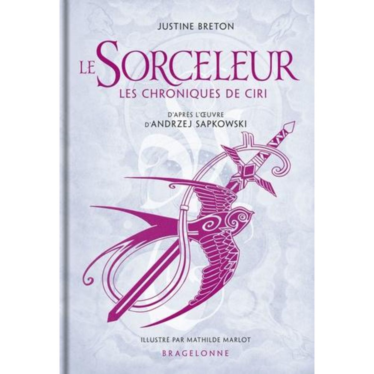 LE SORCELEUR : LES CHRONIQUES DE CIRI, Breton Justine