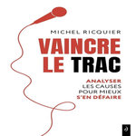 VAINCRE LE TRAC. ANALYSER LES CAUSES POUR MIEUX S'EN DEFAIRE, Ricquier Michel