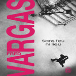 SANS FEU NI LIEU, Vargas Fred