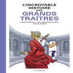 L'INCROYABLE HISTOIRE DES GRANDS TRAITRES, Convard Didier