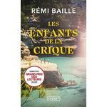 LES ENFANTS DE LA CRIQUE, Baille Rémi