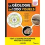  LA GEOLOGIE EN 1200 VISUELS. TOUT LE COURS EN SCHEMAS, PHOTOS ET CARTES, Boutin Valérie