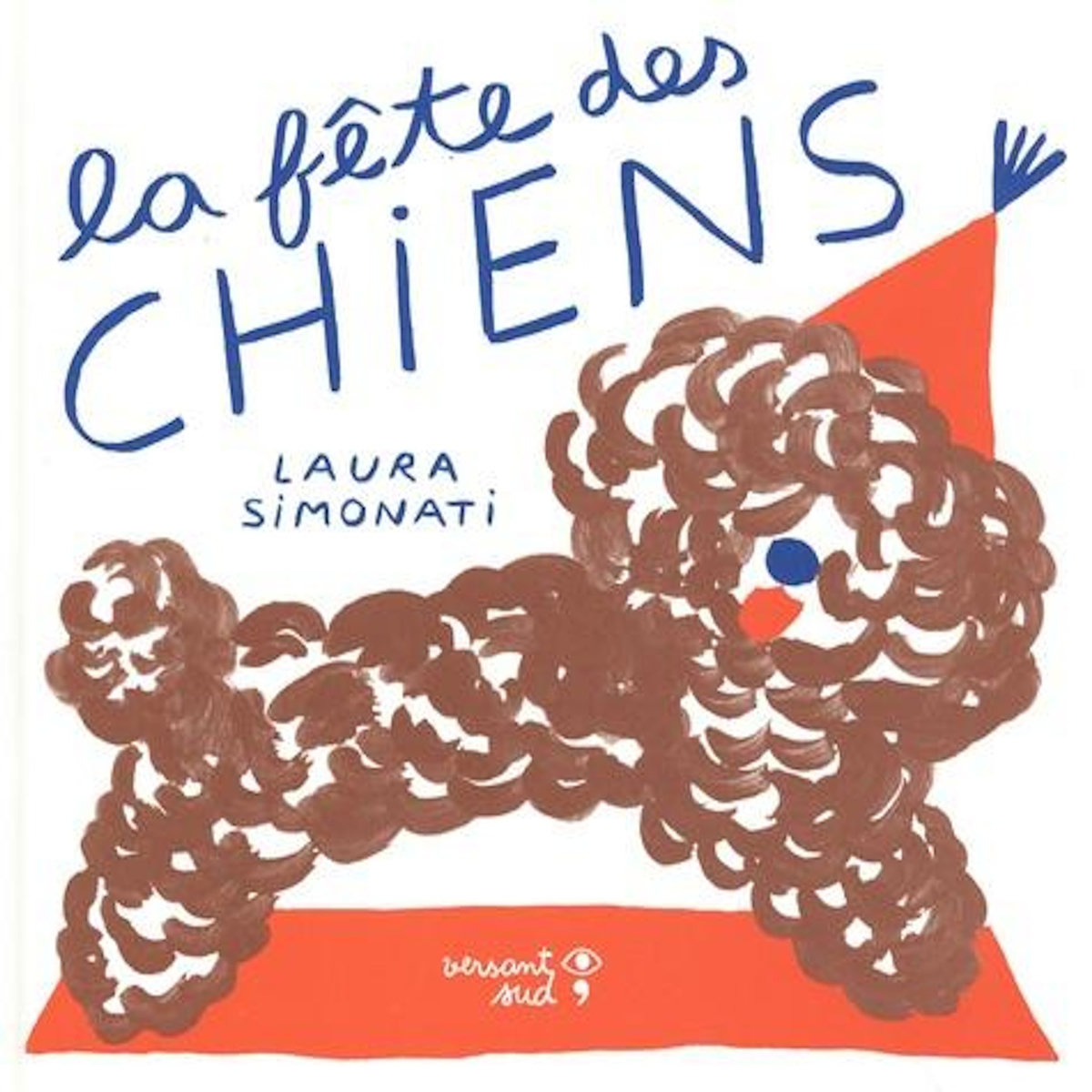 LA FETE DES CHIENS, Simonati Laura
