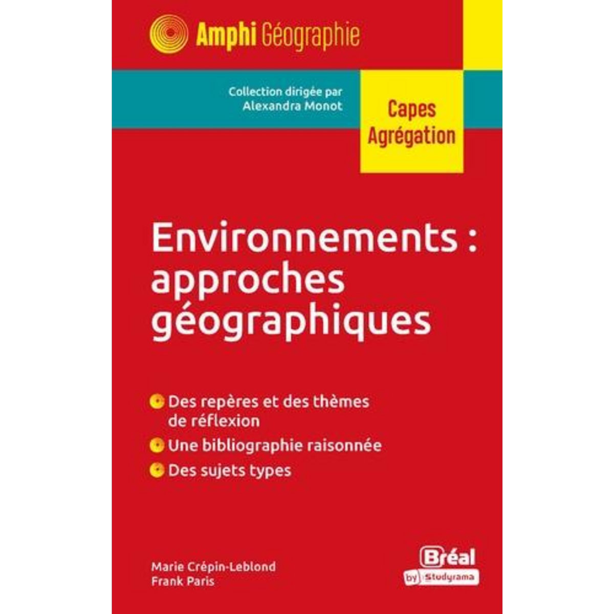 ENVIRONNEMENT : APPROCHES GEOGRAPHIQUES. CAPES, AGREGATION, Monot Alexandra