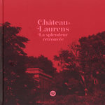 CHATEAU LAURENS. LA SPLENDEUR RETROUVEE, Félix Laurent