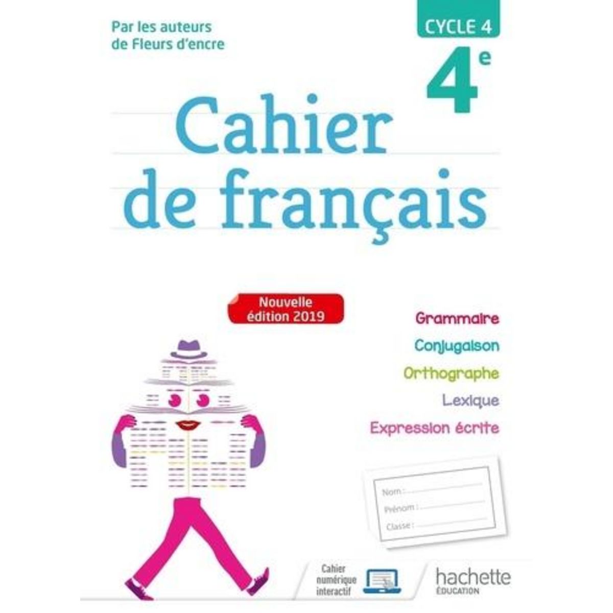 CAHIER DE FRANCAIS 4E CYCLE 4. EDITION 2019, Carrier-Nayrolles Françoise