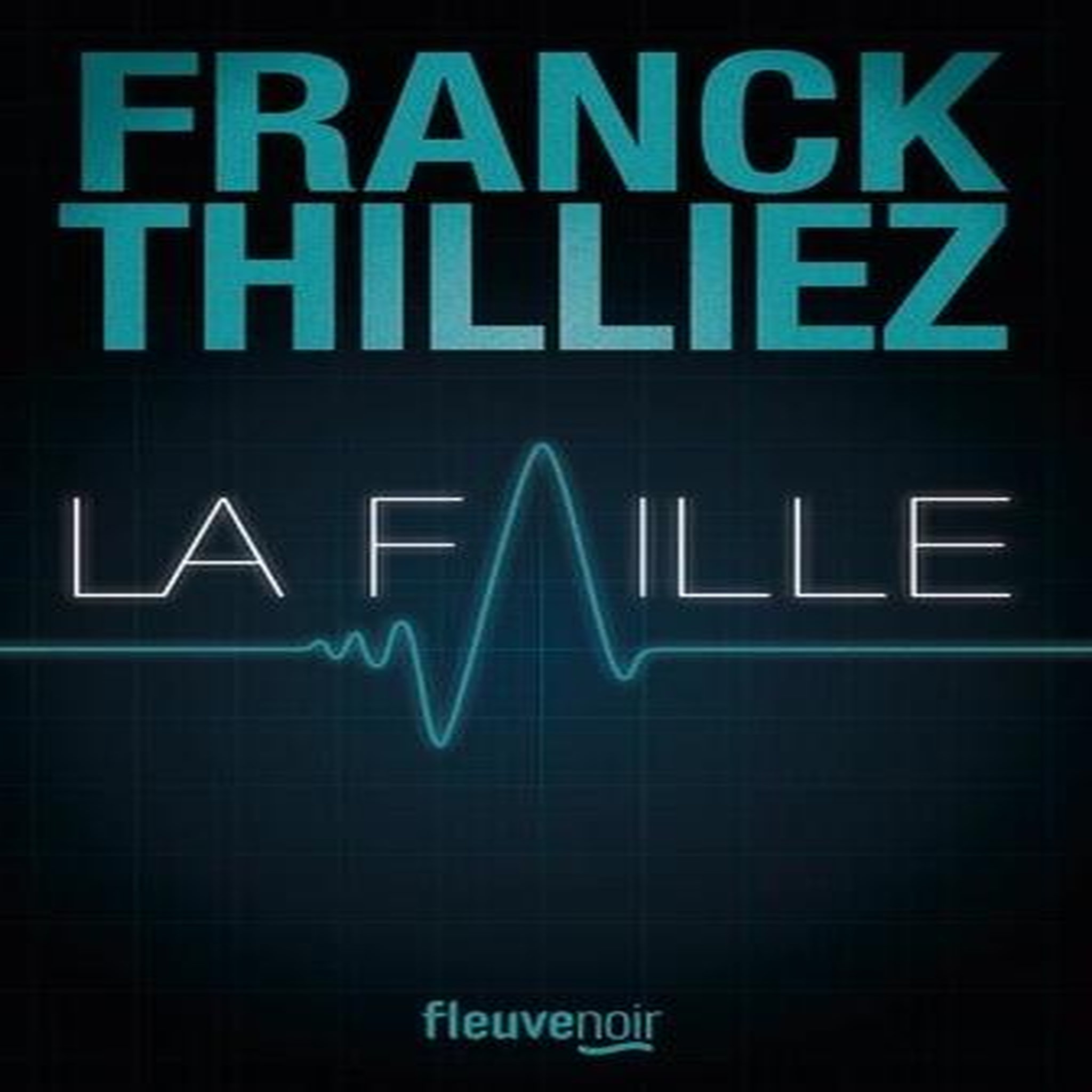 LA FAILLE, Thilliez Franck