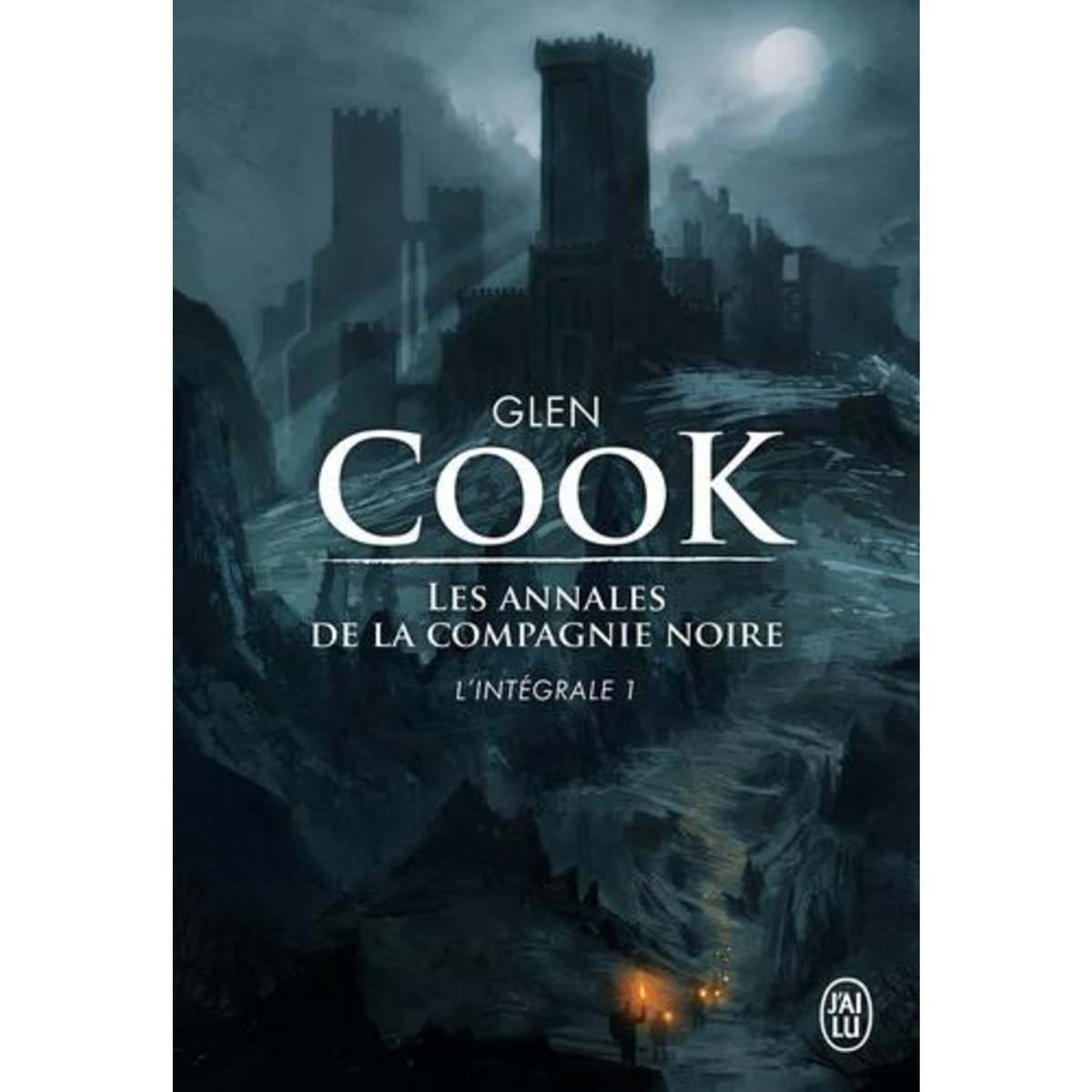 LES ANNALES DE LA COMPAGNIE NOIRE L'INTEGRALE TOME 1 : LA COMPAGNIE NOIRE ; LE CHATEAU NOIR ; LA ROSE BLANCHE, Cook Glen