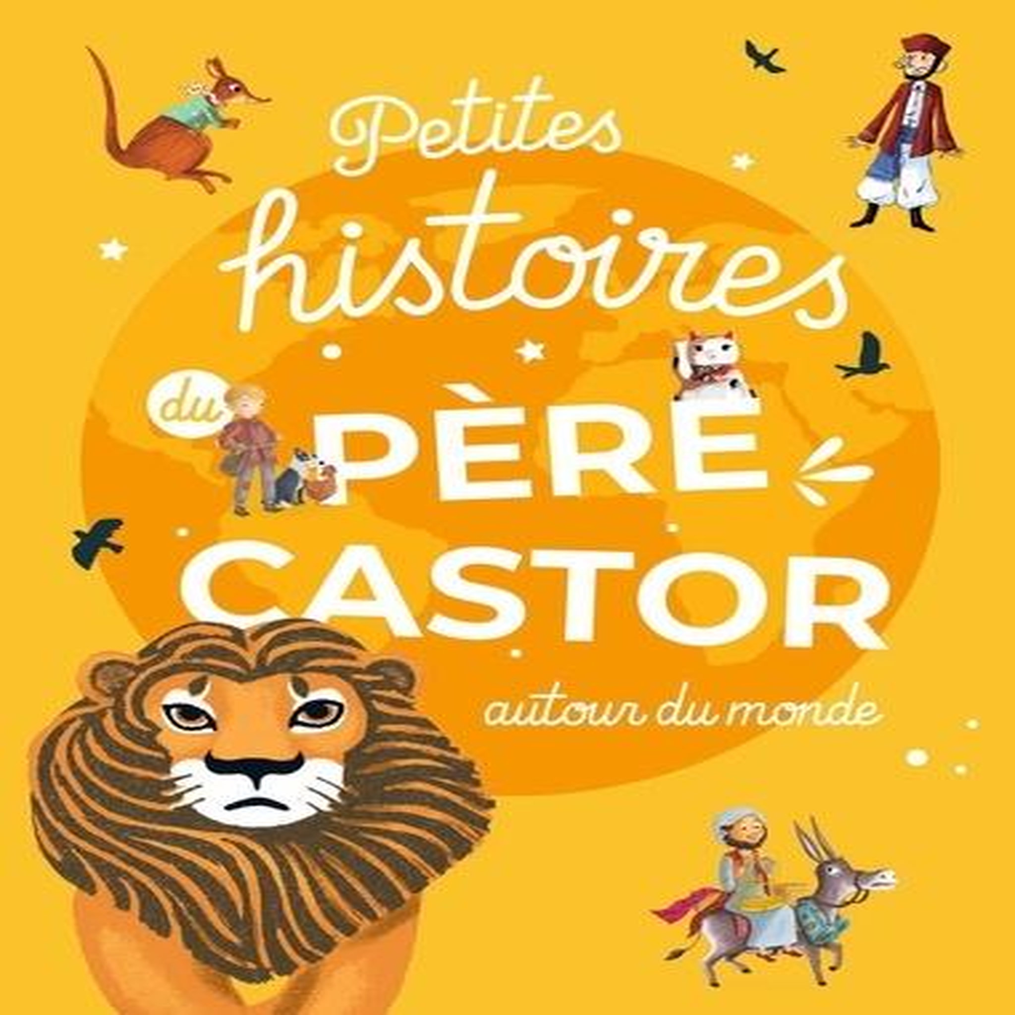 PETITES HISTOIRES DU PERE CASTOR AUTOUR DU MONDE, Flammarion