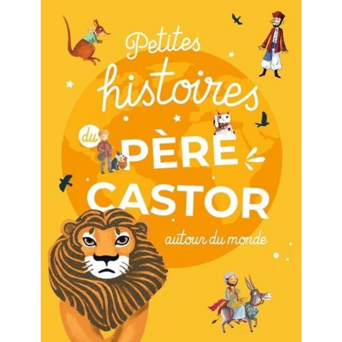 PETITES HISTOIRES DU PERE CASTOR AUTOUR DU MONDE, Flammarion