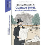 L'INCROYABLE DESTIN DE GUSTAVE EIFFEL, ARCHITECTE DE L'AUDACE, Hédelin Pascale
