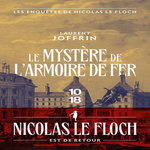 LE MYSTERE DE L'ARMOIRE DE FER. LES ENQUETES DE NICOLAS LE FLOCH, COMMISSAIRE AU CHATELET, Joffrin Laurent